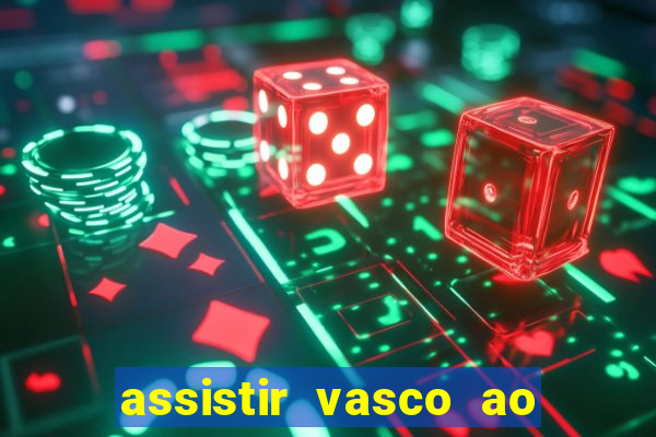 assistir vasco ao vivo futemax